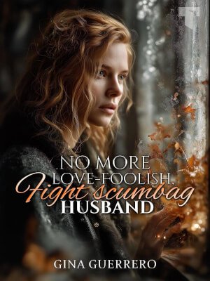 No More Love-Foolish, Fight Scumbag Husband